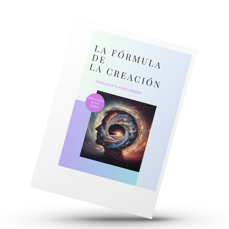 Fórmula de la Creación: Reprograma tu Mente y Diseña tu Destino